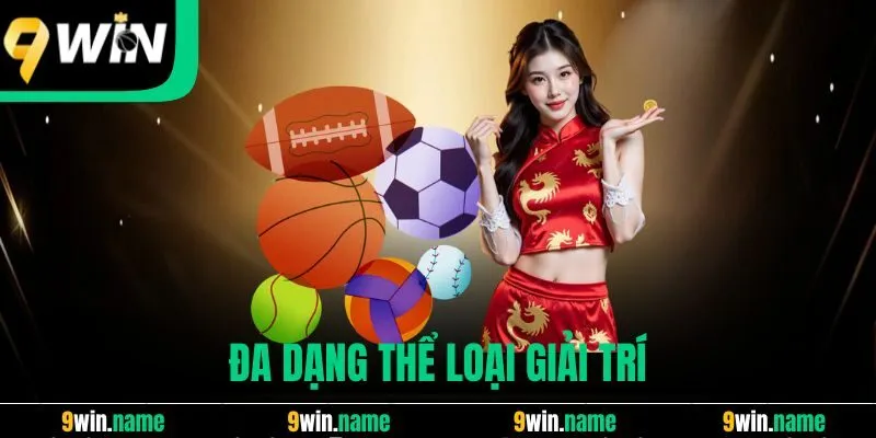 Đa dạng thể loại giải trí Đa dạng thể loại giải trí