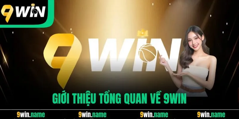 Giới thiệu tổng quan về 9win Giới thiệu tổng quan về 9win