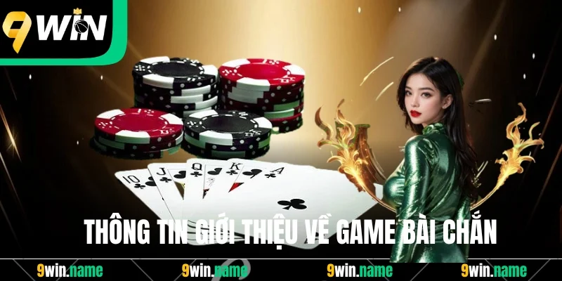 Thông tin giới thiệu chi tiết game Bài Chắn Thông tin giới thiệu chi tiết game Bài Chắn