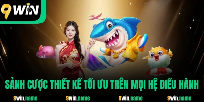 Sảnh cược thiết kế tối ưu trên mọi hệ điều hành Sảnh cược thiết kế tối ưu trên mọi hệ điều hành