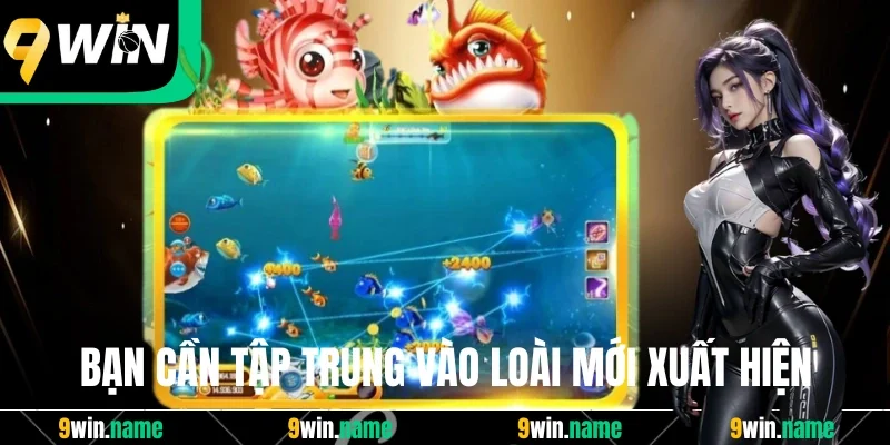 Bạn cần tập trung vào loài mới xuất hiện Bạn cần tập trung vào loài mới xuất hiện