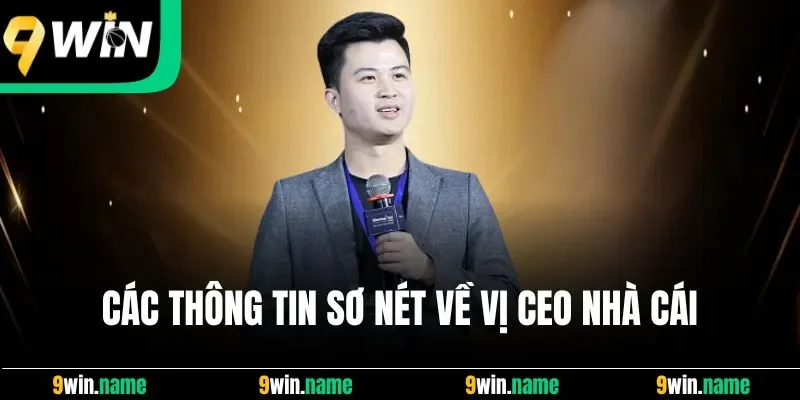 Các thông tin sơ nét về vị CEO nhà cái Các thông tin sơ nét về vị CEO nhà cái