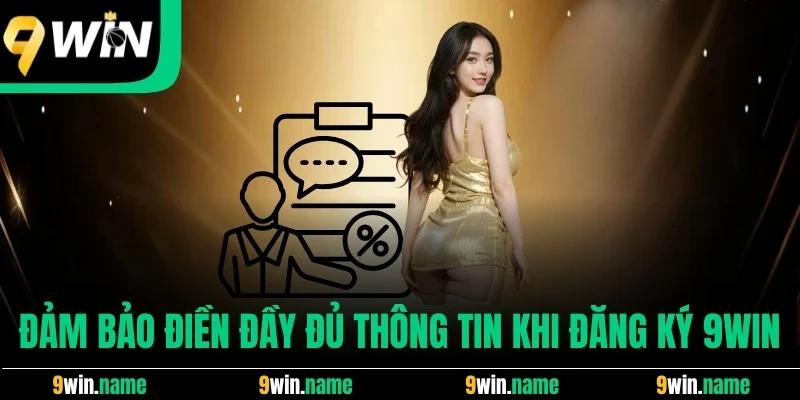 Đảm bảo điền đầy đủ thông tin khi đăng ký 9win Đảm bảo điền đầy đủ thông tin khi đăng ký 9win