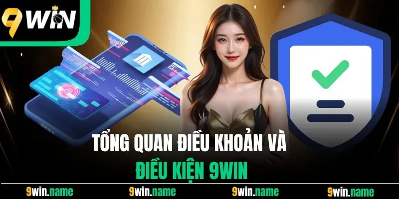Tổng quan điều khoản và điều kiện 9win Tổng quan điều khoản và điều kiện 9win