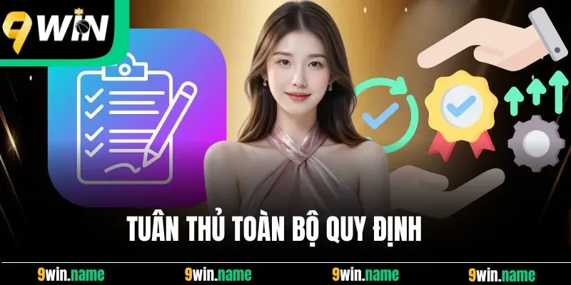 Tuân thủ toàn bộ quy định Tuân thủ toàn bộ quy định