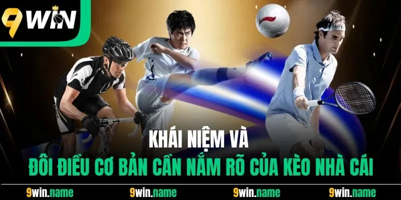 Khái niệm và đôi điều cơ bản cần nắm rõ của kèo nhà cái Khái niệm và đôi điều cơ bản cần nắm rõ của kèo nhà cái