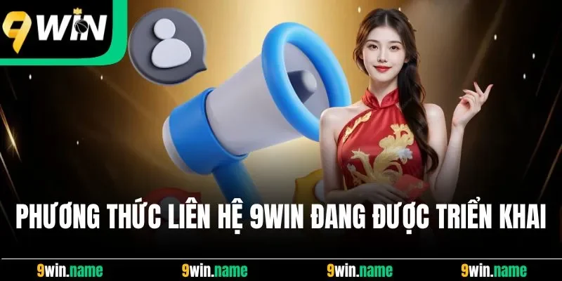 Các phương thức liên hệ 9Win đang được triển khai Các phương thức liên hệ 9Win đang được triển khai