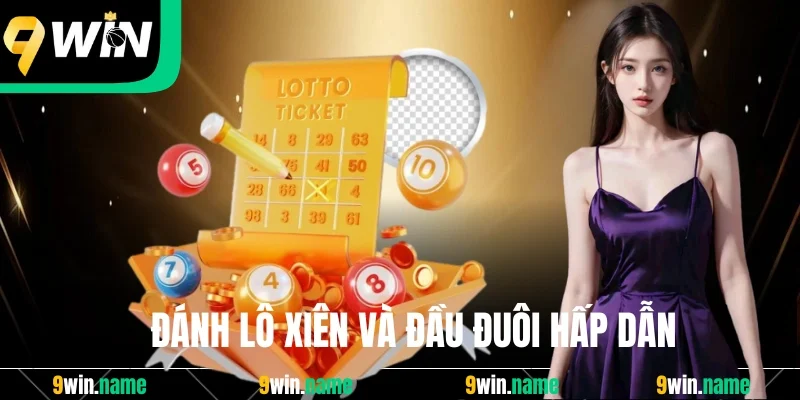 Đánh lô xiên và đầu đuôi hấp dẫn Đánh lô xiên và đầu đuôi hấp dẫn